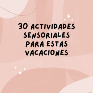 30 actividades sensoriales para estas vacaciones