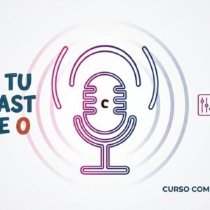 Crea Tu Podcast desde 0